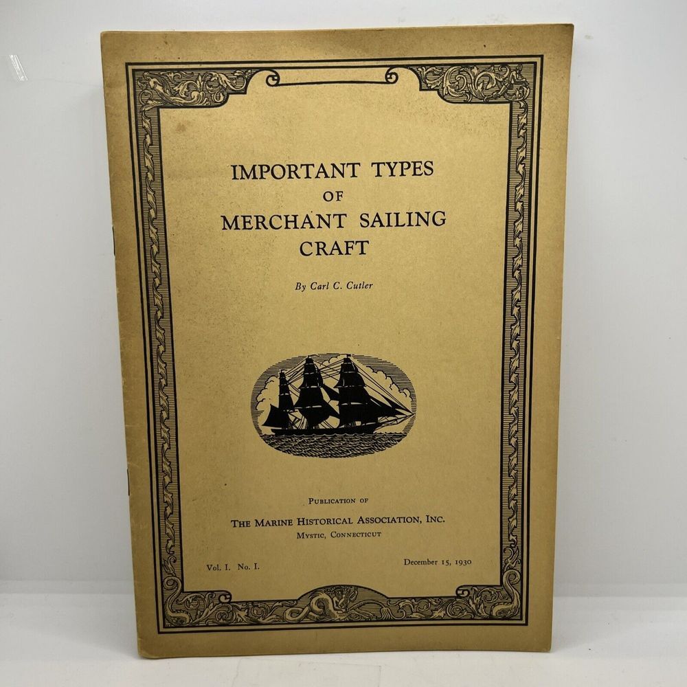 Vtg 1930 Important Types of Merchant Sailing Craft Volume 1 No. 1 By Carl Cutler